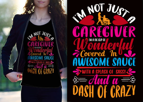 I’m Not Just a Caregiver I’m a Big Cup Graphics